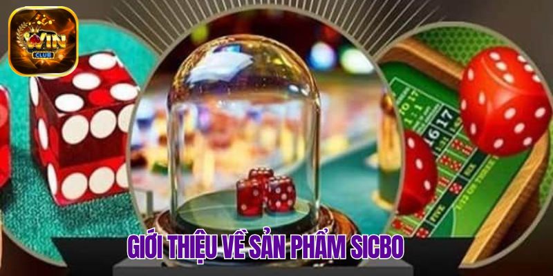 Khám phá thông tin khái quát về game bài Sicbo