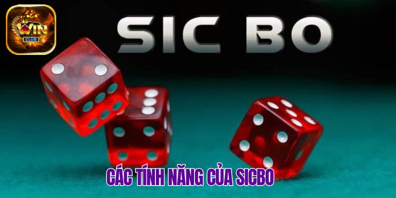 Tìm hiểu những tính năng đặc biệt trong Sicbo